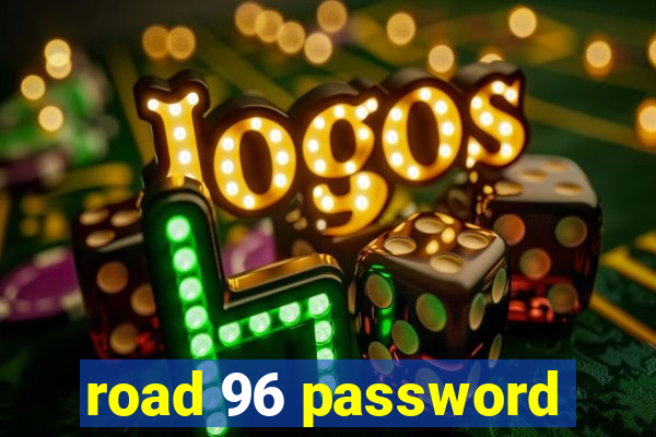 road 96 password